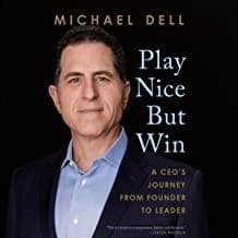 Play Nice But Win: A CEO's Journey from Founder to Leader